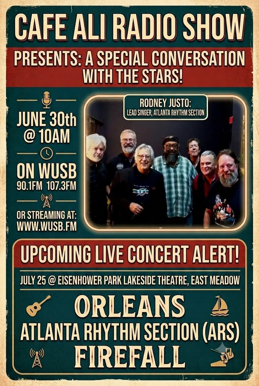 Vintage-style promotional poster for the Cafe Ali Radio Show on WUSB. The poster announces &ldquo;A Special Conversation with The Stars!&rdquo; on June 30 at 10 a.m. on WUSB 90.1 FM and 107.3 FM, streaming at wusb.fm. It features a group photo labeled &ldquo;Rodney Justo: Lead Singer, Atlanta Rhythm Section.&rdquo; The bottom section promotes an upcoming live concert on July 25 at Eisenhower Park Lakeside Theatre in East Meadow featuring Orleans, Atlanta Rhythm Section (ARS), and Firefall.